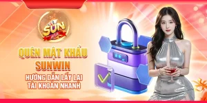 Quên mật khẩu Sunwin – Hướng dẫn lấy lại tài khoản nhanh