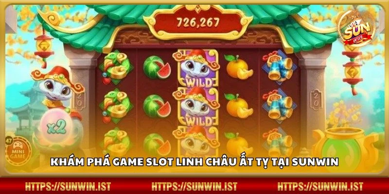 Khám phá game slot Linh Châu Ất Tỵ tại Sunwin