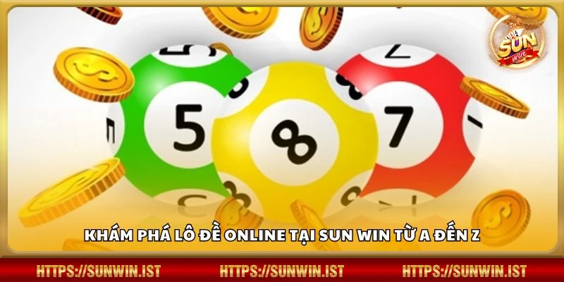 Khám phá lô đề online tại Sun win từ A đến Z