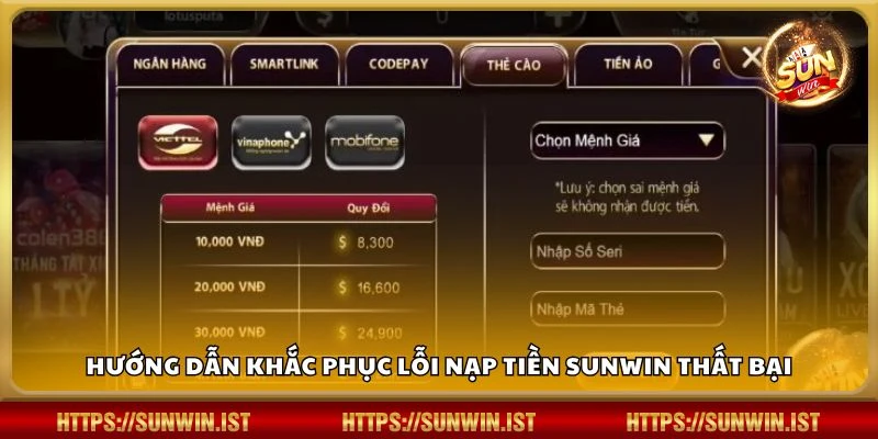 Hướng dẫn khắc phục lỗi nạp tiền Sunwin thất bại