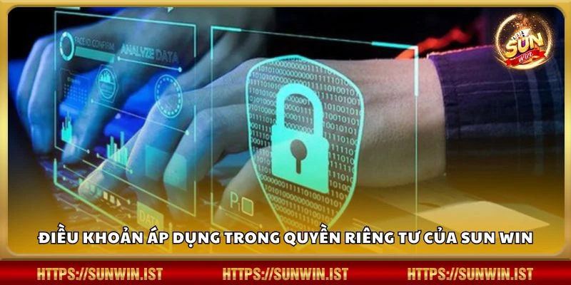 Điều khoản áp dụng trong quyền riêng tư của Sun win