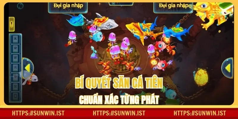 Bí quyết săn cá Tiên chuẩn xác từng phát